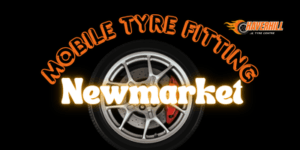 mobile tyre fitting newmarket