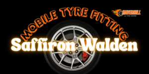 mobile tyre fitting saffiron walden